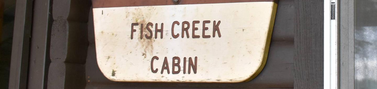 Fish Creek Cabin SignFish Creek Cabin Sign Name