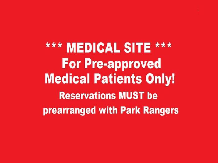 All Sites in Medical Loop Must have Approval from Park Rangers Prior to Making Reservastions.All Sites in Medical Loop Must have Approval from Park Rangers Prior to Making Reservations.