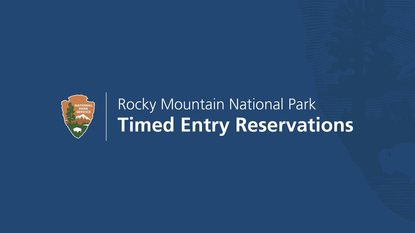 A graphic with a royal blue background features the NPS Arrowhead logo and text in white that reads "Rocky Mountain National Park Timed Entry Reservations."Timed Entry Permits