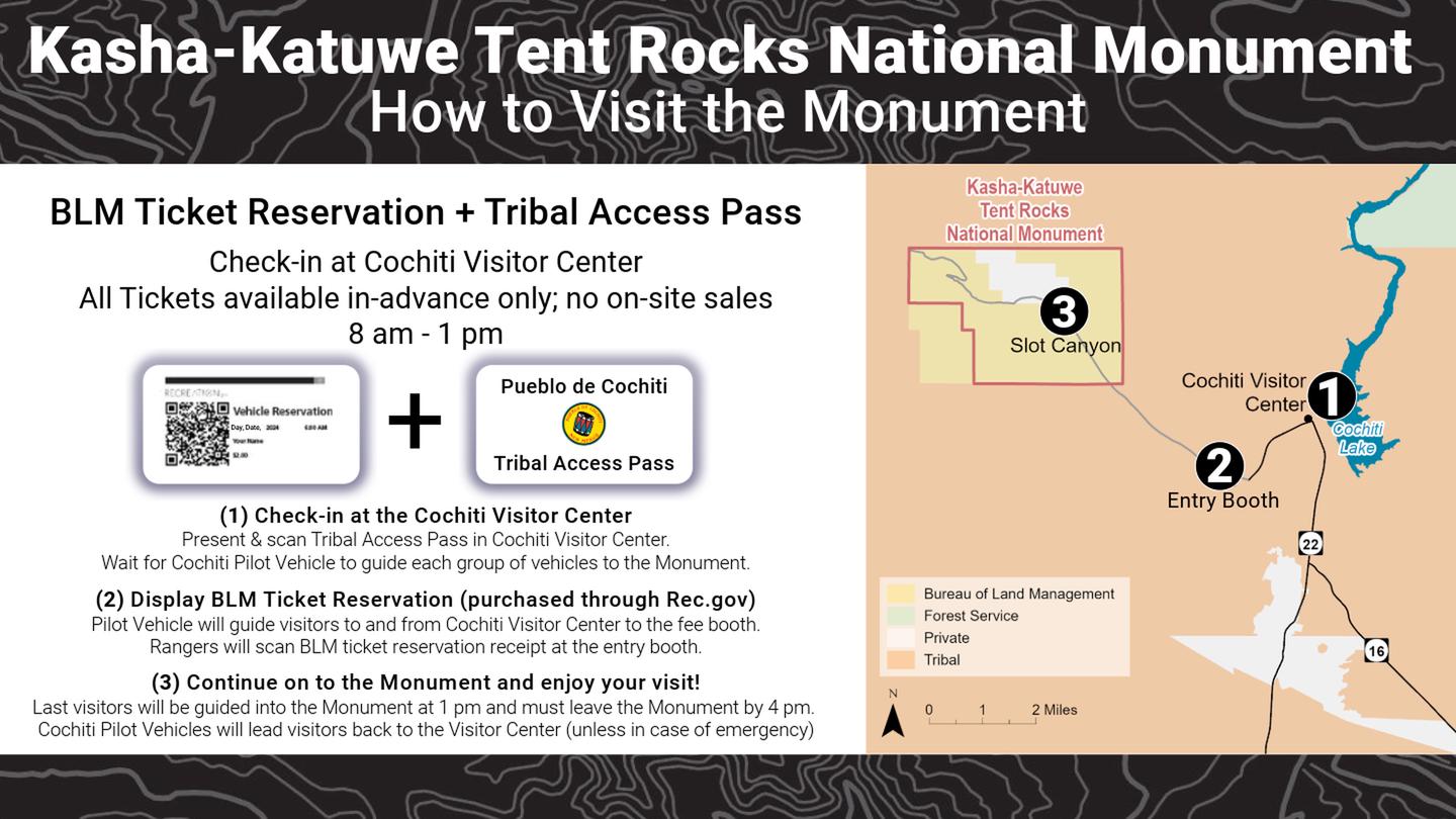 Know before you go. There are two steps to complete in order to gain admission to Kasha-Katuwe Tent Rocks National Monument.There are two steps to complete to gain admission to Kasha-Katuwe Tent Rocks National Monument. First, you must make your reservation through rec.gov. Second, each visitor must also purchase a tribal access pass from the website used by the Pueblo De Cochiti, whose lands visitors to the Monument must travel through. Please visit https://www.purplepass.com/organizer/85097 for information on how to purchase a tribal access pass.